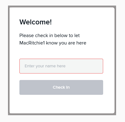 Welcome_Screen_Virtual_Visits2 Welcome! Please check in below to let MacRitchie1 know you are here; field to enter name, check-in button