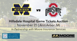 Graphic with Details: Michigan vs. Ohio State Game Tickets Auction. November 25, In Partnership with Moore Insurance Services