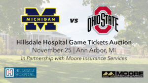 Michigan vs. Ohio State Game Tickets Auction. November 25, Ann Arbor, Michigan, in partnership with Moore Insurance Services.